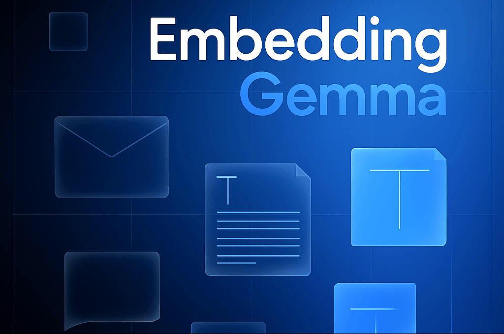 A GenAI Developer's Guide to Getting Started with Google EmbeddingGemma Model